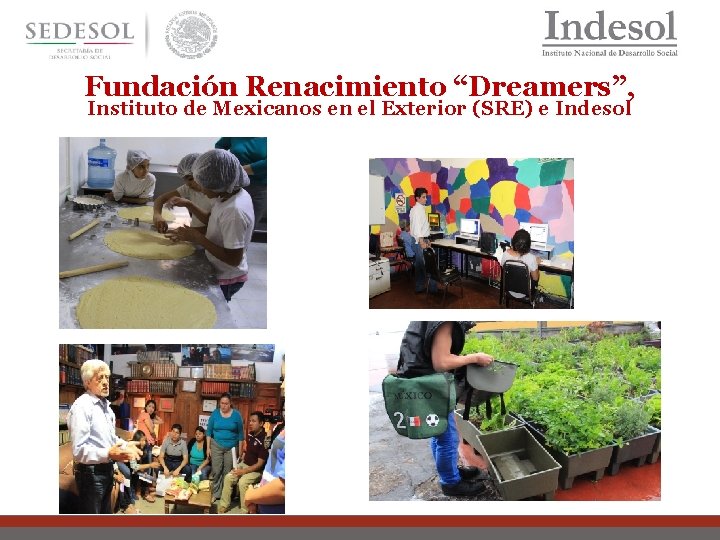 Fundación Renacimiento “Dreamers”, Instituto de Mexicanos en el Exterior (SRE) e Indesol 