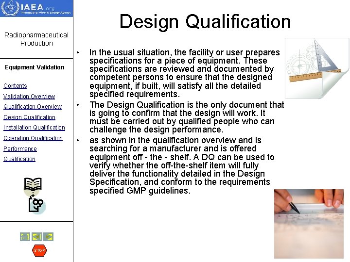 Radiopharmaceutical Production Design Qualification • Equipment Validation Contents Validation Overview Qualification Overview • Design