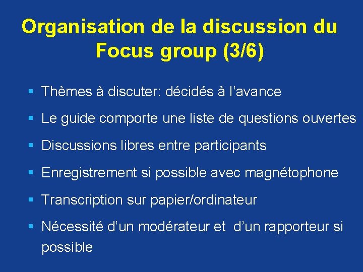 Organisation de la discussion du Focus group (3/6) § Thèmes à discuter: décidés à