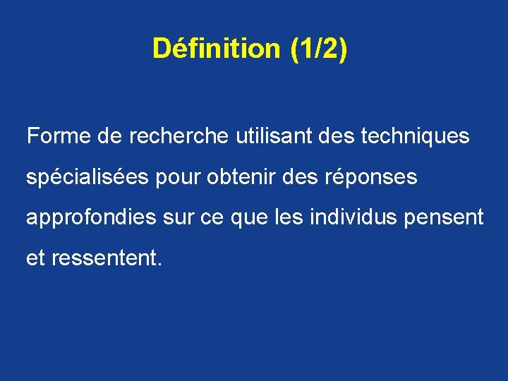 Définition (1/2) Forme de recherche utilisant des techniques spécialisées pour obtenir des réponses approfondies