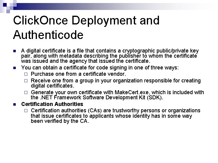 Click. Once Deployment and Authenticode n n n A digital certificate is a file