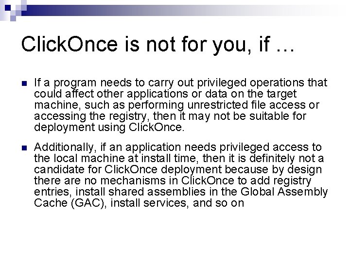 Click. Once is not for you, if … n If a program needs to