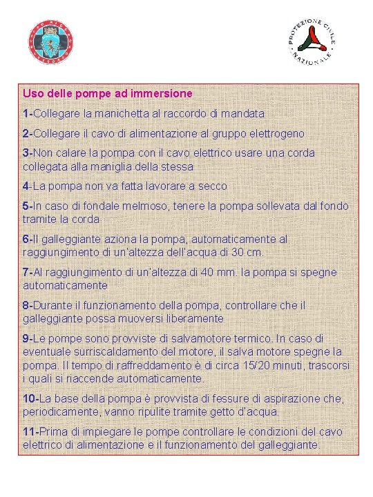 Uso delle pompe ad immersione 1 -Collegare la manichetta al raccordo di mandata 2