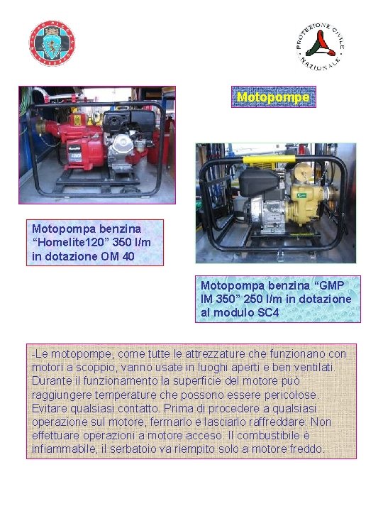 Motopompe Motopompa benzina “Homelite 120” 350 l/m in dotazione OM 40 Motopompa benzina “GMP