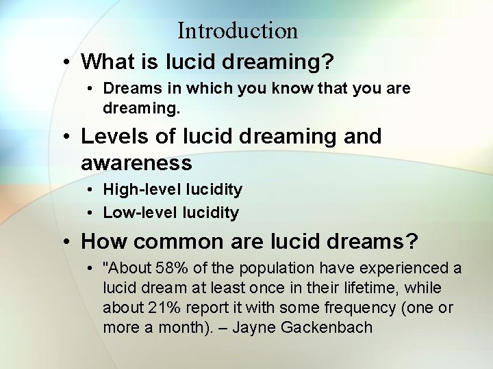 Introduction • What is lucid dreaming? • Dreams in which you know that you Introduction • What is lucid dreaming? • Dreams in which you know that you