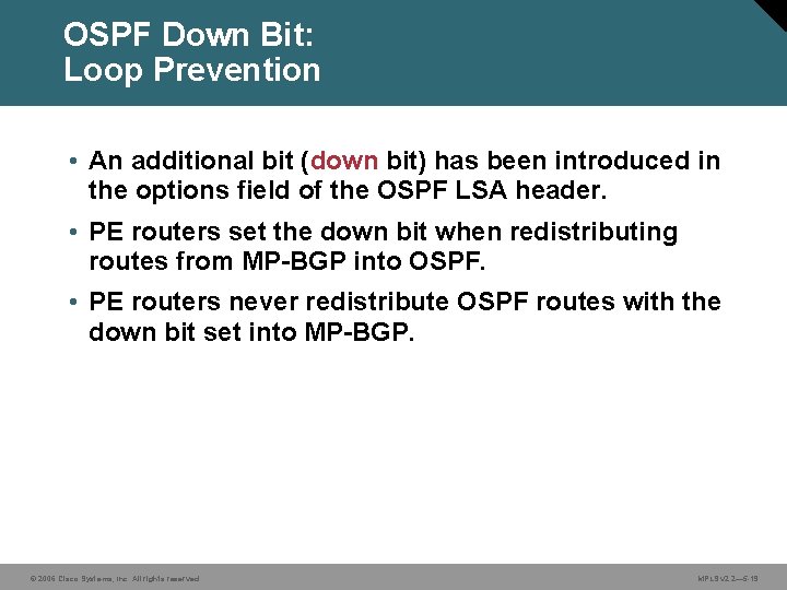OSPF Down Bit: Loop Prevention • An additional bit (down bit) has been introduced