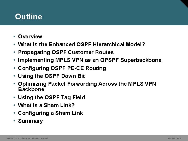 Outline • • • Overview What Is the Enhanced OSPF Hierarchical Model? Propagating OSPF