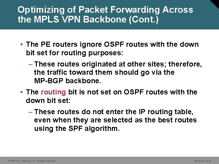 Optimizing of Packet Forwarding Across the MPLS VPN Backbone (Cont. ) • The PE