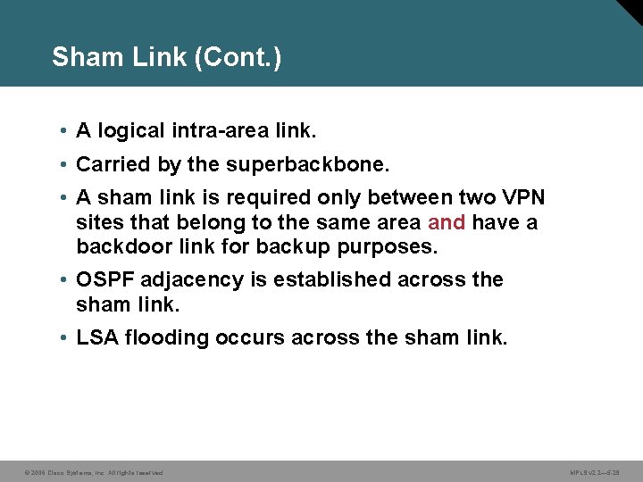 Sham Link (Cont. ) • A logical intra-area link. • Carried by the superbackbone.