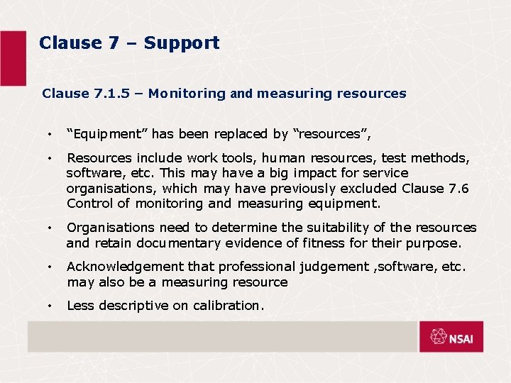 Clause 7 – Support Clause 7. 1. 5 – Monitoring and measuring resources •
