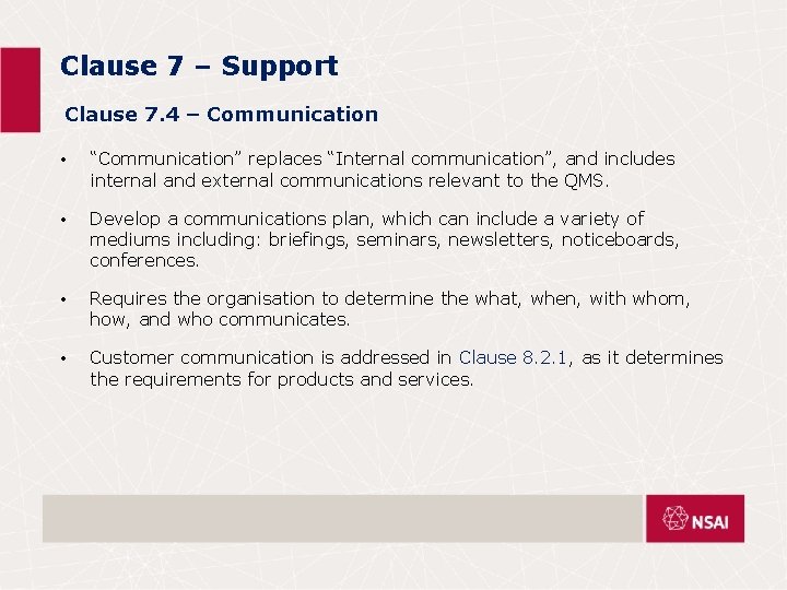 Clause 7 – Support Clause 7. 4 – Communication • “Communication” replaces “Internal communication”,