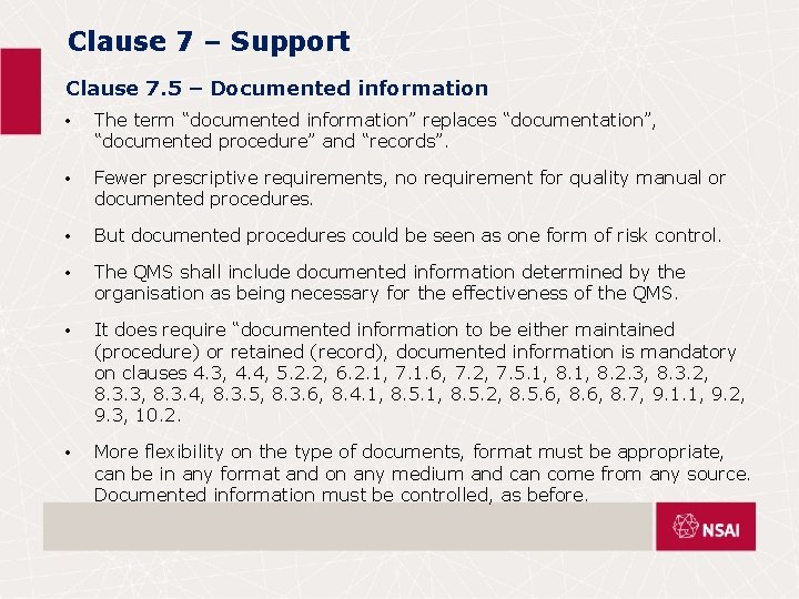 Clause 7 – Support Clause 7. 5 – Documented information • The term “documented