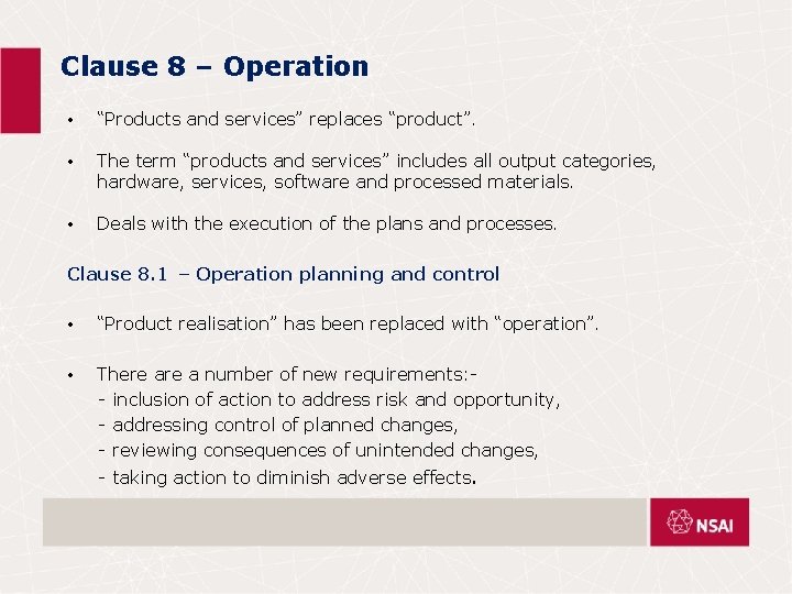 Clause 8 – Operation • “Products and services” replaces “product”. • The term “products