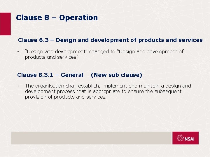 Clause 8 – Operation Clause 8. 3 – Design and development of products and