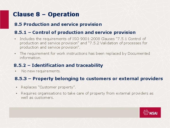 Clause 8 – Operation 8. 5 Production and service provision 8. 5. 1 –