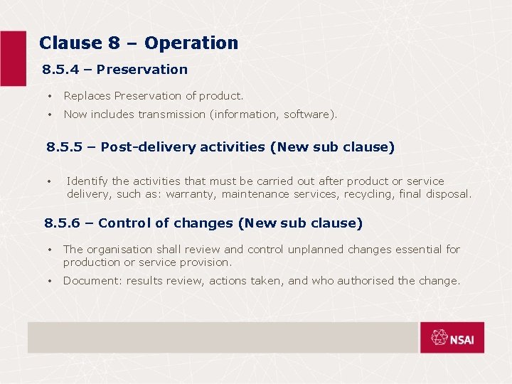 Clause 8 – Operation 8. 5. 4 – Preservation • Replaces Preservation of product.