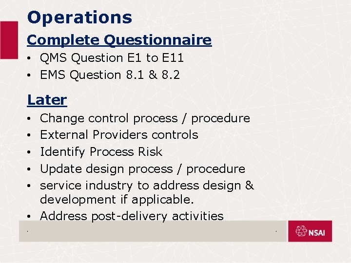 Operations Complete Questionnaire • QMS Question E 1 to E 11 • EMS Question