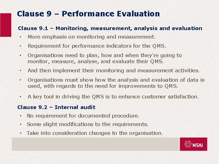 Clause 9 – Performance Evaluation Clause 9. 1 – Monitoring, measurement, analysis and evaluation