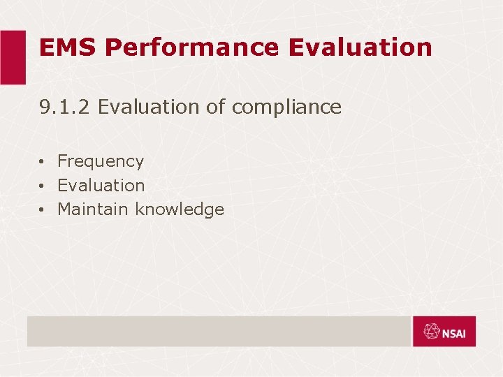 EMS Performance Evaluation 9. 1. 2 Evaluation of compliance • Frequency • Evaluation •