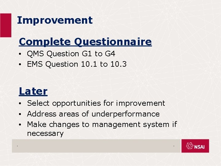Improvement Complete Questionnaire • QMS Question G 1 to G 4 • EMS Question