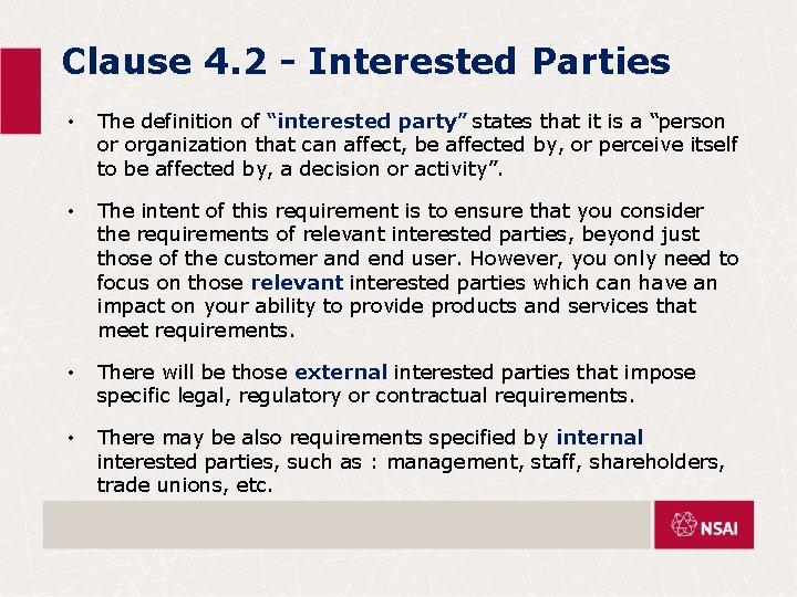  Clause 4. 2 - Interested Parties • The definition of “interested party” states