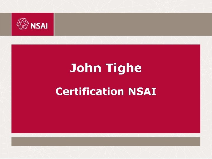 John Tighe Certification NSAI 
