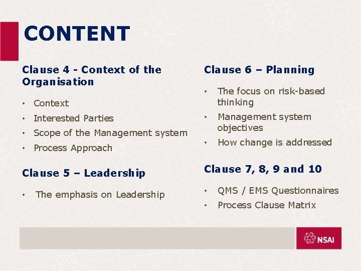 CONTENT Clause 4 - Context of the Organisation Clause 6 – Planning • The