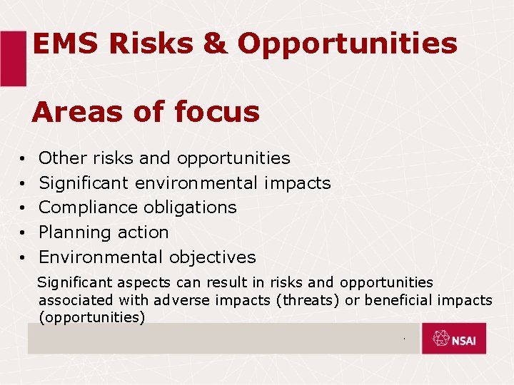 EMS Risks & Opportunities Areas of focus • Other risks and opportunities • Significant
