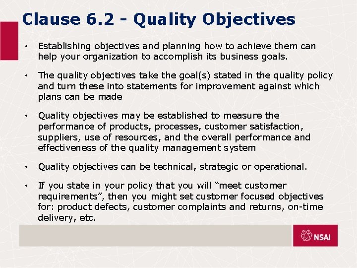 Clause 6. 2 - Quality Objectives • Establishing objectives and planning how to achieve