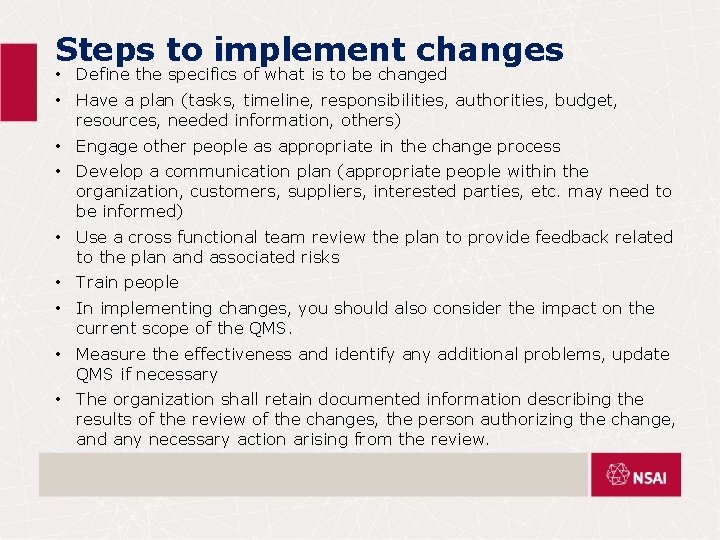 Steps to implement changes • Define the specifics of what is to be changed