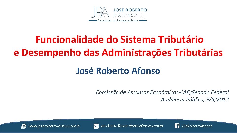 Especialista em finanças públicas Funcionalidade do Sistema Tributário e Desempenho das Administrações Tributárias José