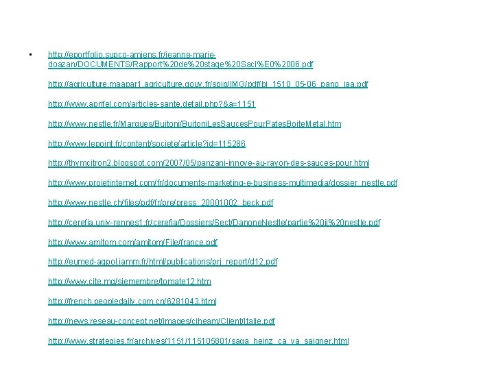  • http: //eportfolio. supco-amiens. fr/jeanne-mariedoazan/DOCUMENTS/Rapport%20 de%20 stage%20 Sacl%E 0%2006. pdf http: //agriculture. maapar