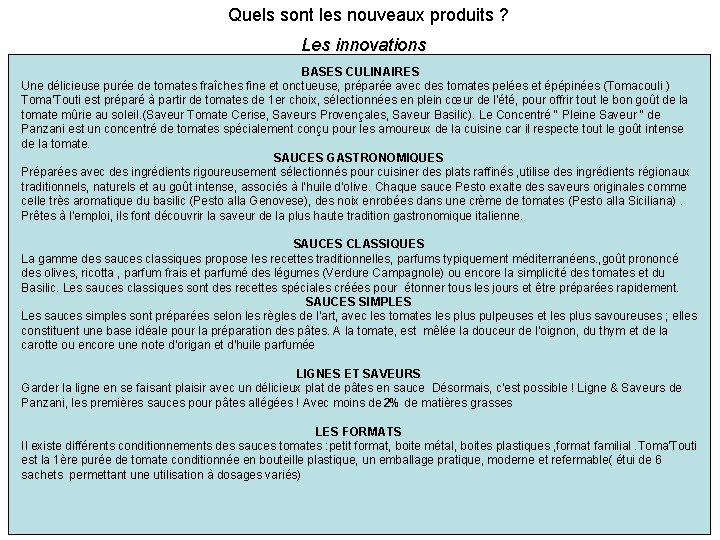 Quels sont les nouveaux produits ? Les innovations BASES CULINAIRES Une délicieuse purée de