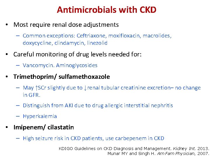 Antimicrobials with CKD • Most require renal dose adjustments – Common exceptions: Ceftriaxone, moxifloxacin,