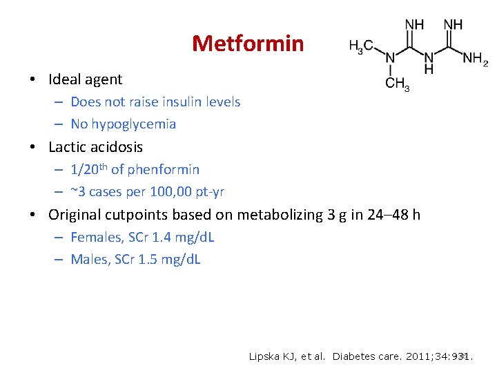 Metformin • Ideal agent – Does not raise insulin levels – No hypoglycemia •