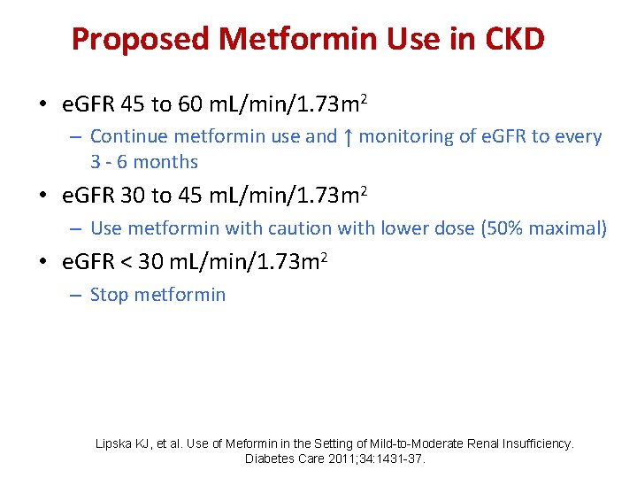 Proposed Metformin Use in CKD • e. GFR 45 to 60 m. L/min/1. 73