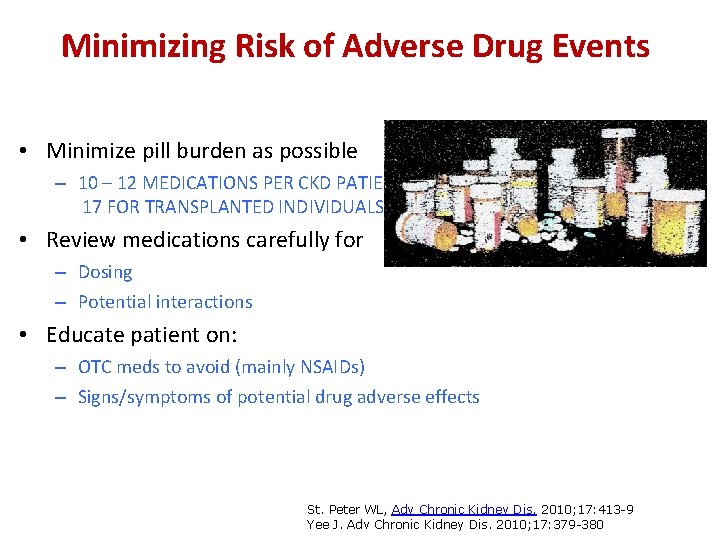 Minimizing Risk of Adverse Drug Events • Minimize pill burden as possible – 10