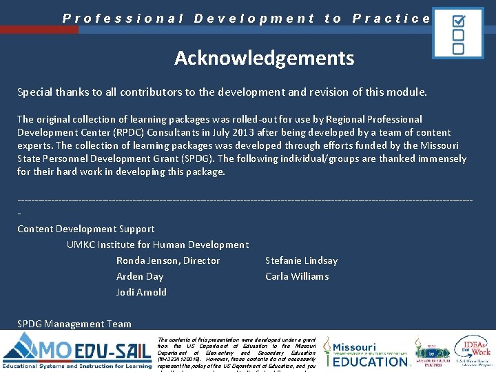 Professional Development to Practice Acknowledgements Special thanks to all contributors to the development and