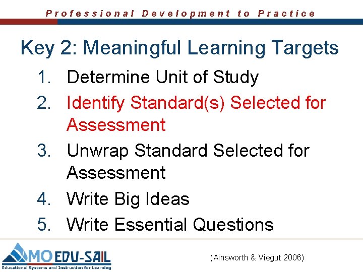 Professional Development to Practice Key 2: Meaningful Learning Targets 1. Determine Unit of Study