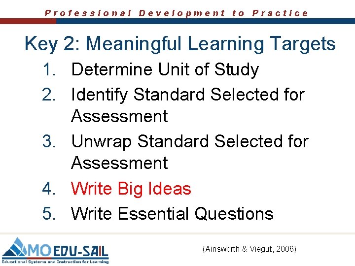 Professional Development to Practice Key 2: Meaningful Learning Targets 1. Determine Unit of Study