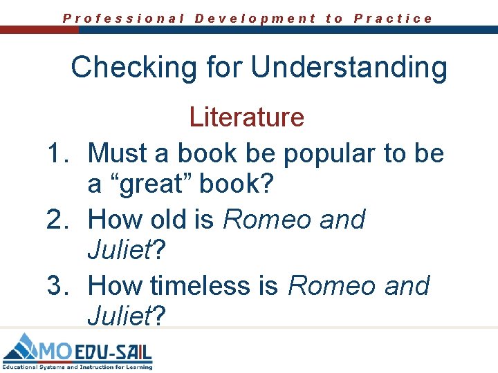 Professional Development to Practice Checking for Understanding Literature 1. Must a book be popular