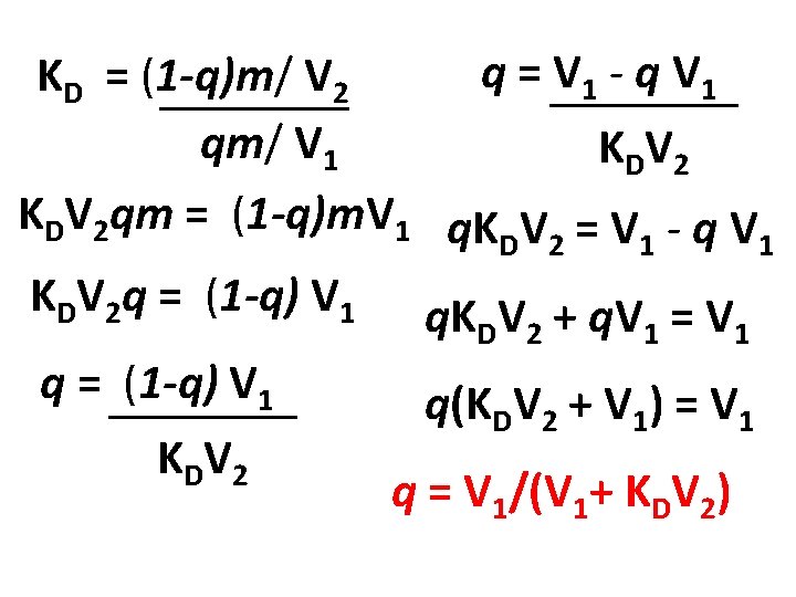 q = V 1 - q V 1 KD = (1 -q)m/ V 2