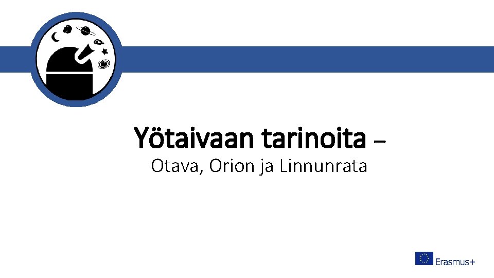 Yötaivaan tarinoita – Otava, Orion ja Linnunrata 