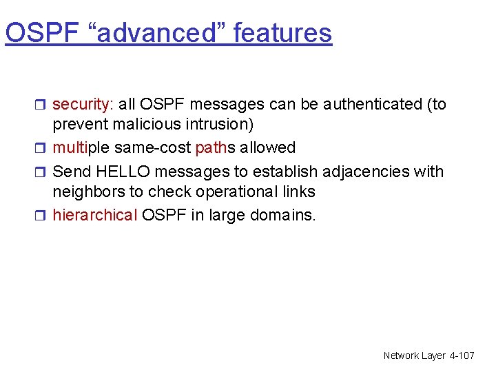 OSPF “advanced” features r security: all OSPF messages can be authenticated (to prevent malicious OSPF “advanced” features r security: all OSPF messages can be authenticated (to prevent malicious
