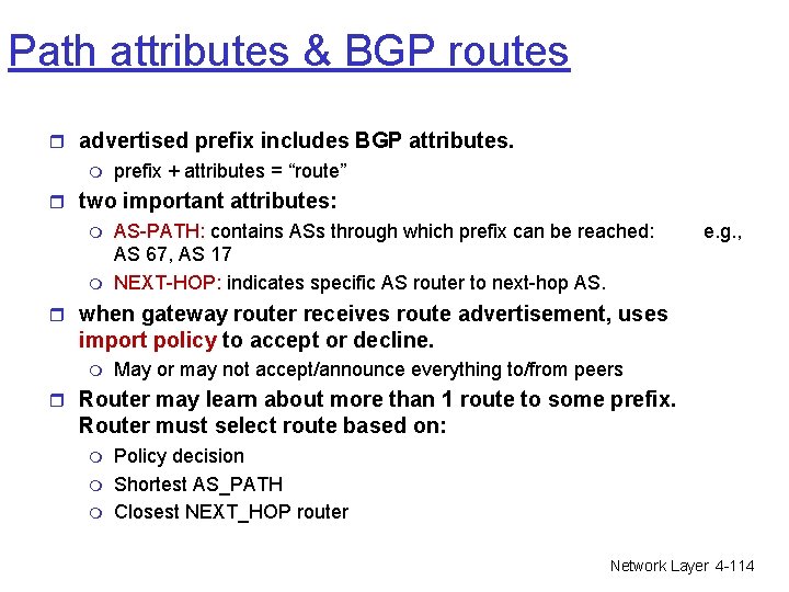 Path attributes & BGP routes r advertised prefix includes BGP attributes. m prefix + Path attributes & BGP routes r advertised prefix includes BGP attributes. m prefix +