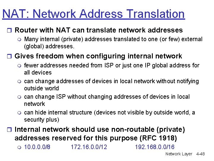 NAT: Network Address Translation r Router with NAT can translate network addresses m Many NAT: Network Address Translation r Router with NAT can translate network addresses m Many