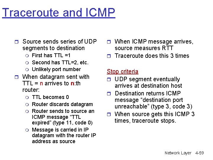 Traceroute and ICMP r Source sends series of UDP segments to destination m m Traceroute and ICMP r Source sends series of UDP segments to destination m m