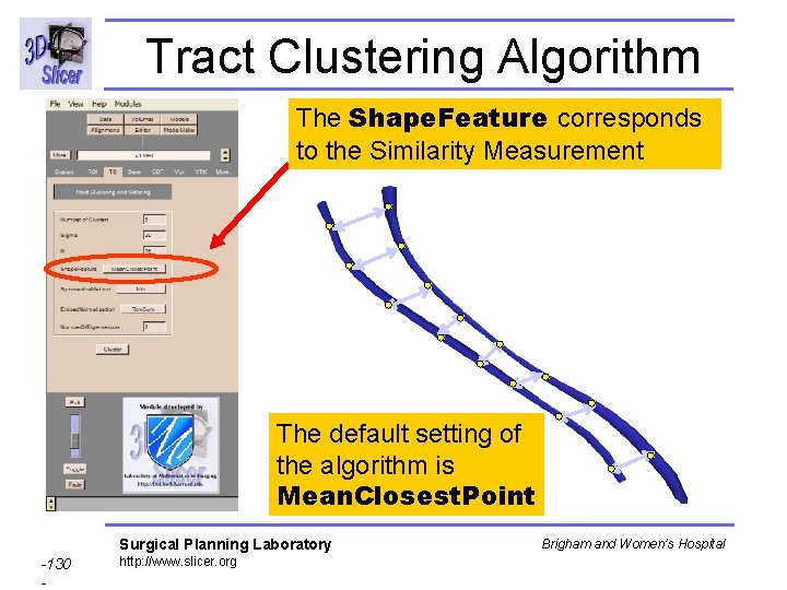 Tract Clustering Algorithm The Shape. Feature corresponds to the Similarity Measurement The default setting