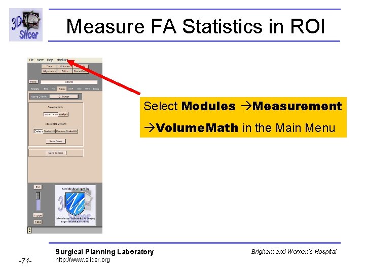 Measure FA Statistics in ROI Select Modules Measurement Volume. Math in the Main Menu