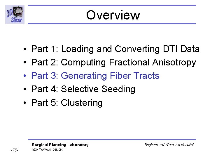 Overview • • • Part 1: Loading and Converting DTI Data Part 2: Computing